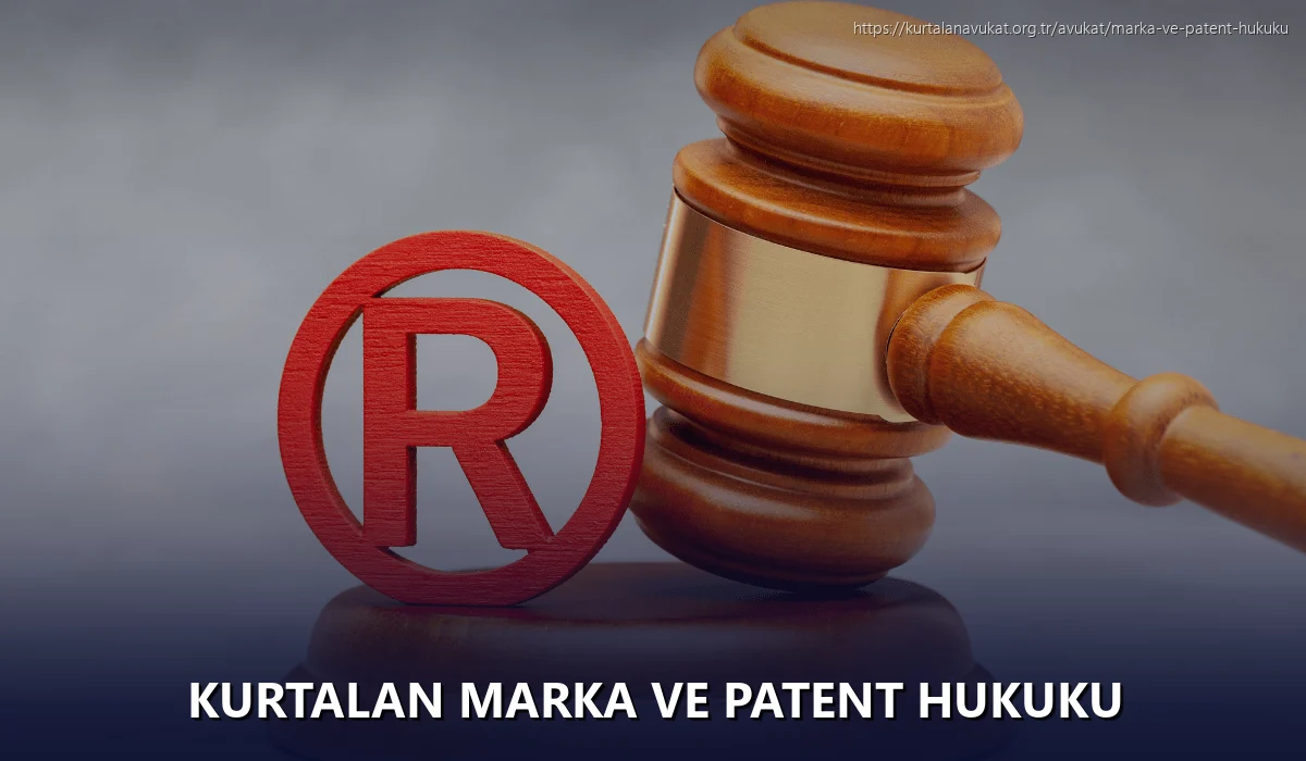 Kurtalan Marka ve Patent Hukuku