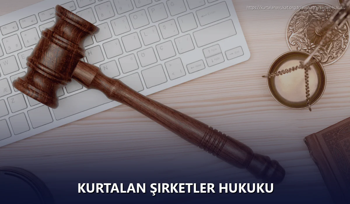 Kurtalan Şirketler Hukuku