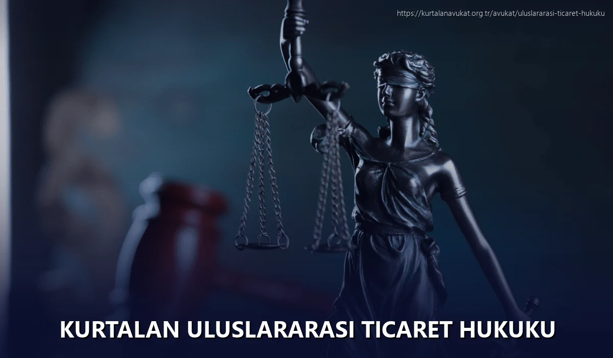 Kurtalan Uluslararası Ticaret Hukuku